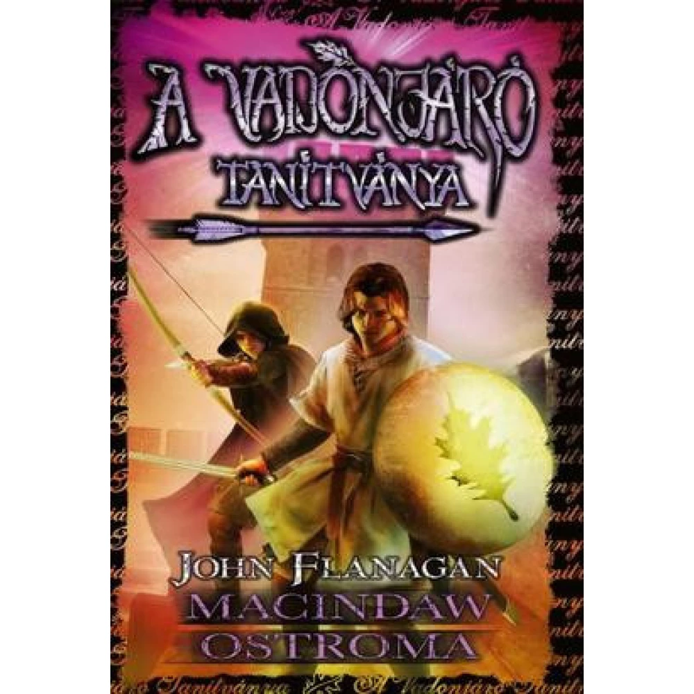 John Flanagan - A Vadonjáró tanítványa 6. Macindaw ostroma
