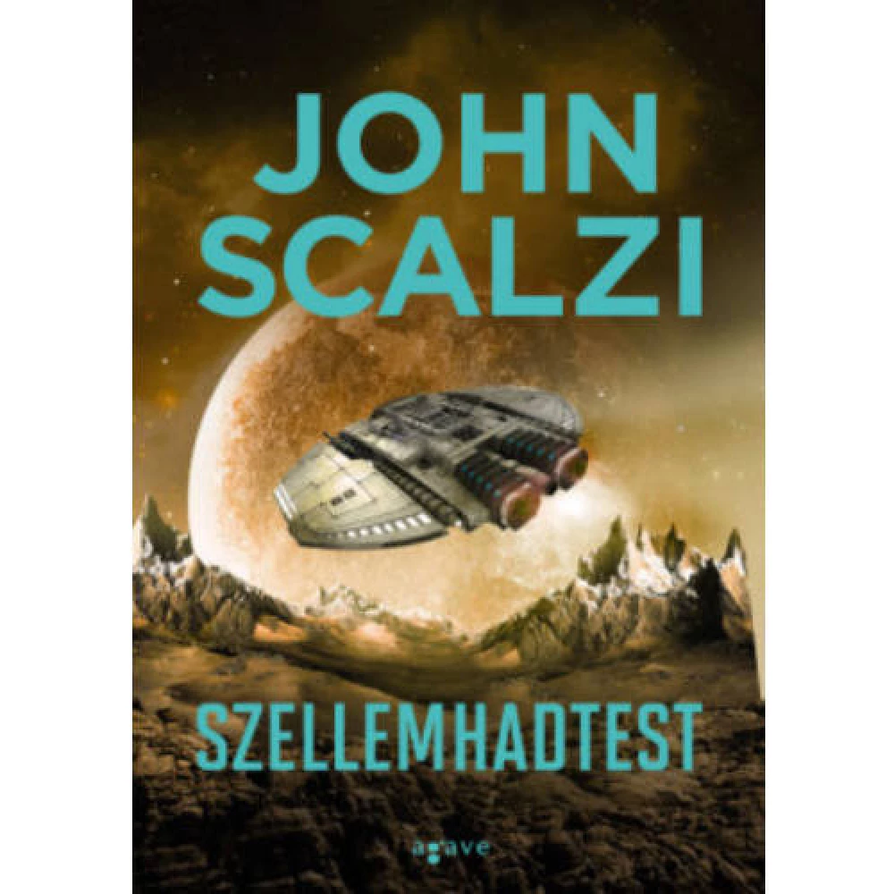 John Scalzi - Szellemhadtest (2019)