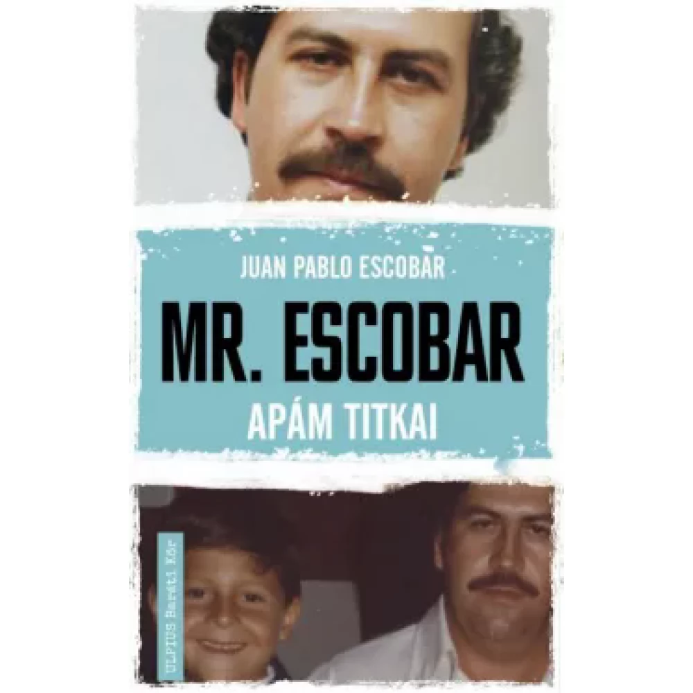 Juan Pablo Escobar - Mr. Escobar - Apám titkai