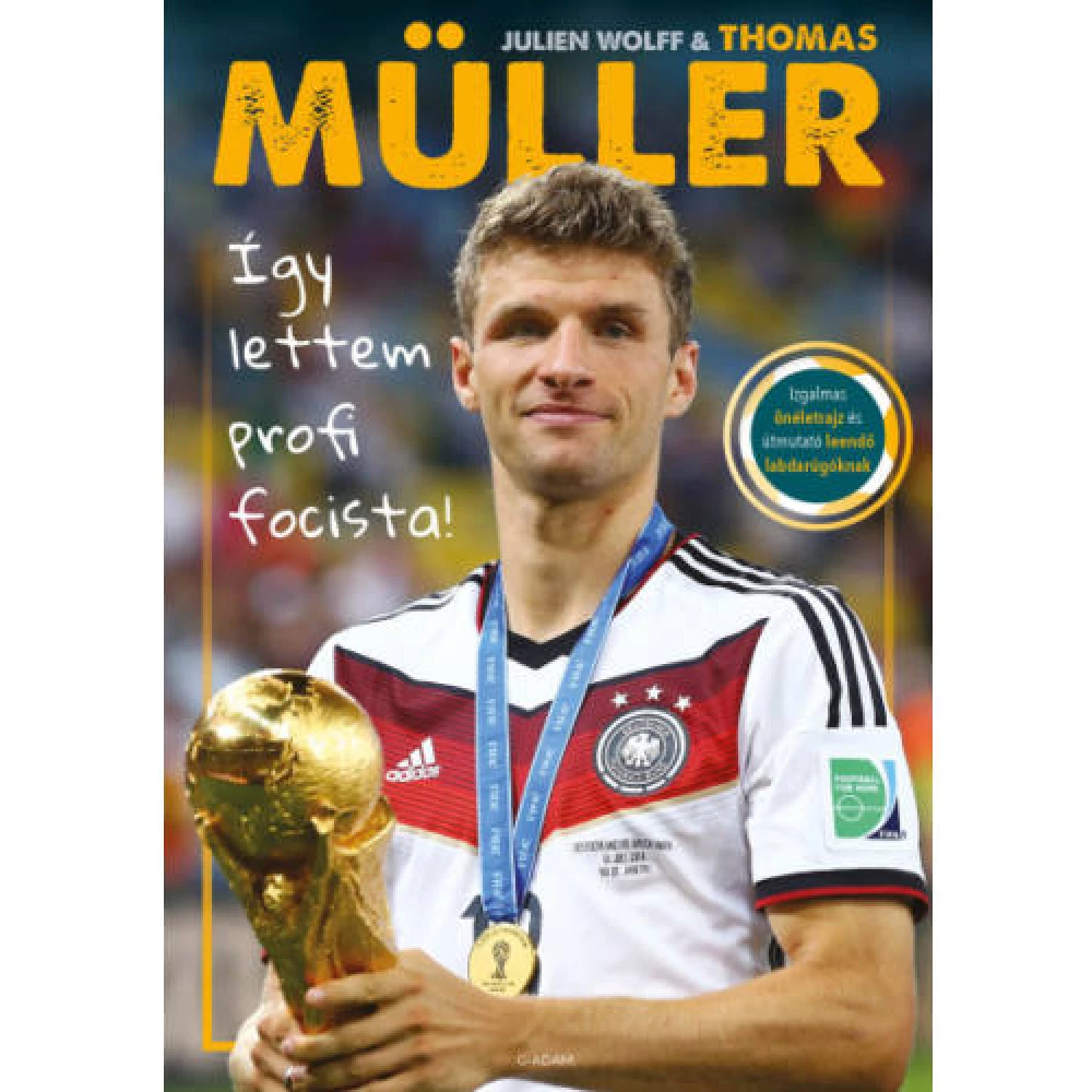 Julien Wolff, Thomas Müller - Így lettem profi focista!