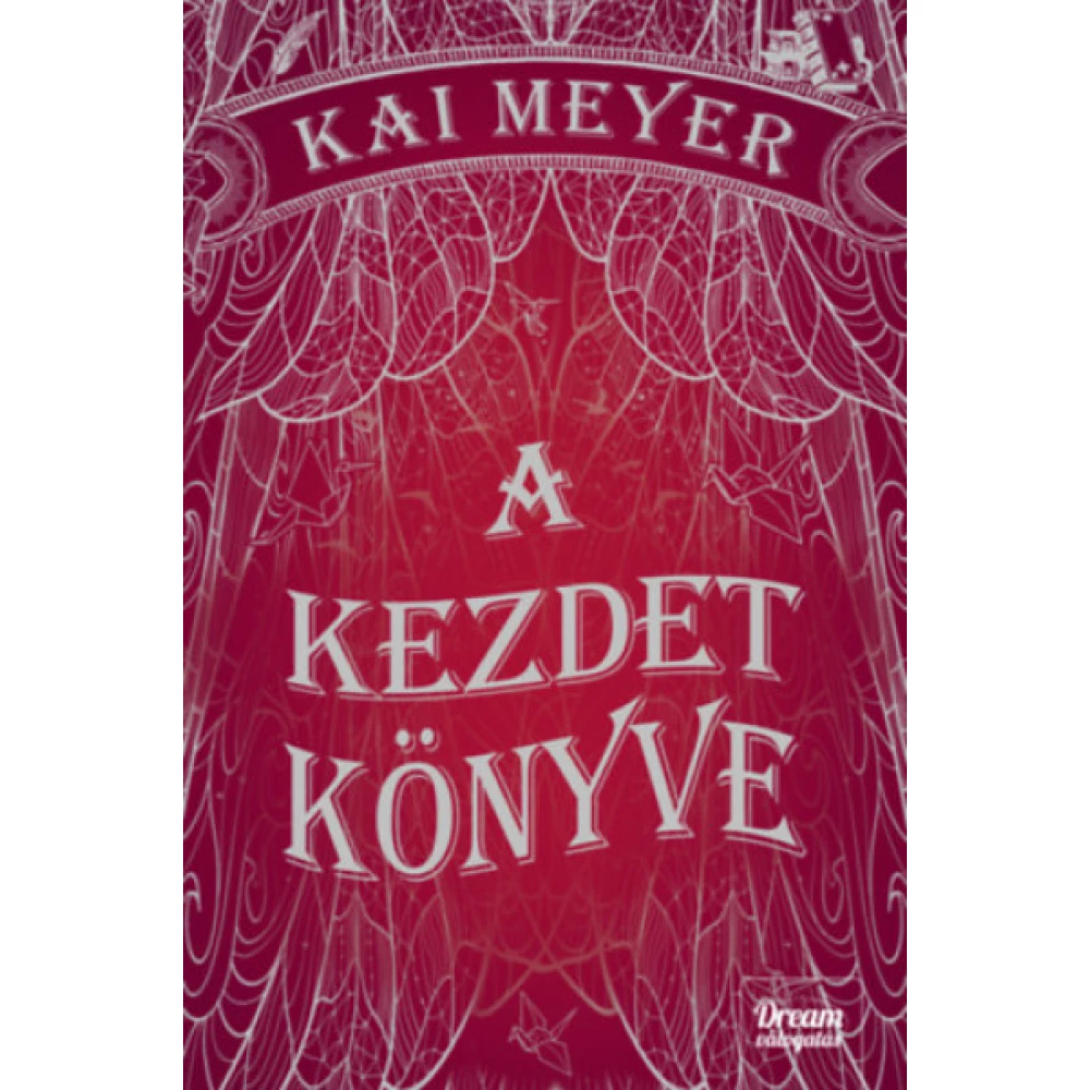 Kai Meyer - A kezdet könyve