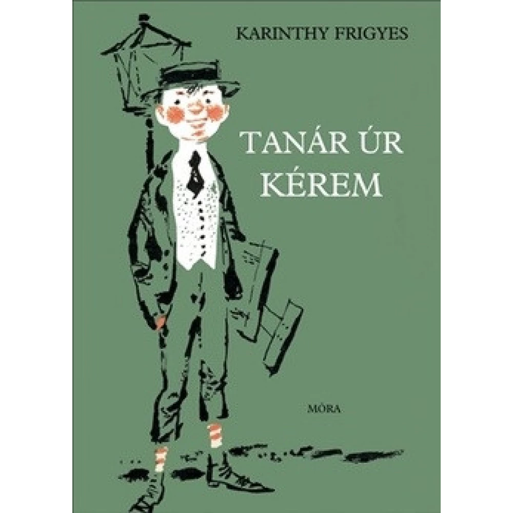 Karinthy Frigyes - Tanár úr kérem ( 2016 )