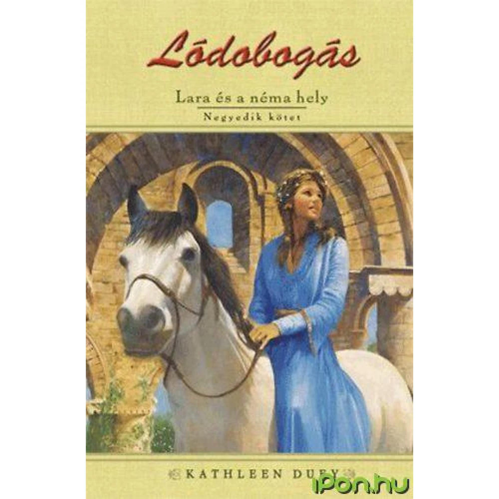 Kathleen Duey - Lódobogás - Lara és a néma hely