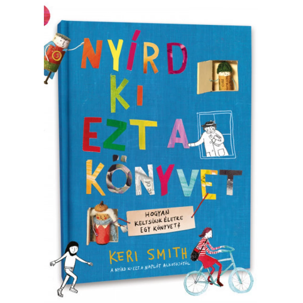 Keri Smith - Nyírd ki ezt a könyvet