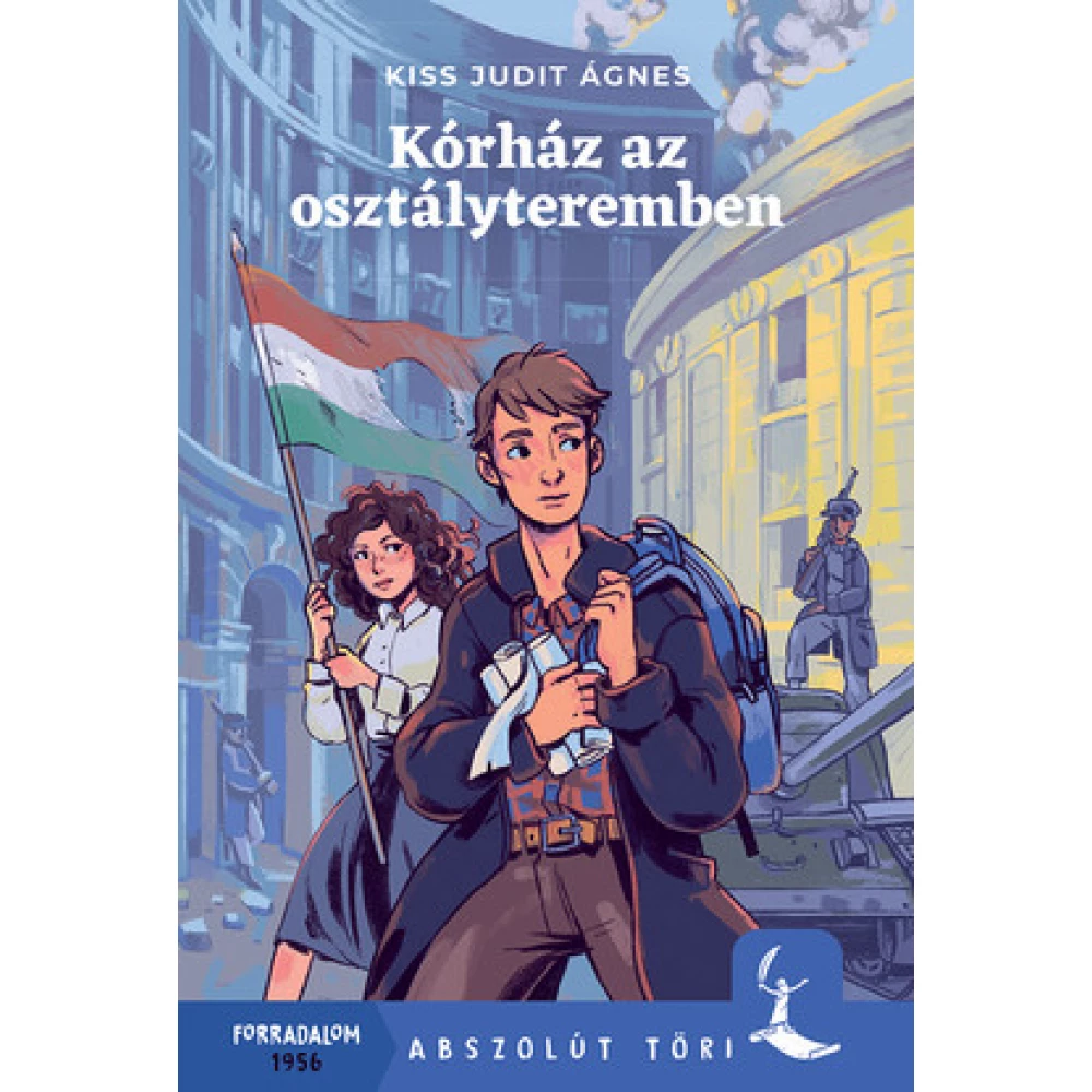 Kiss Judit Ágnes - Kórház az osztályteremben