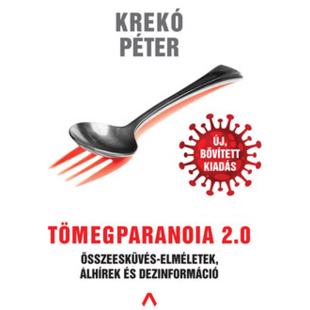 Krekó Péter - Tömegparanoia 2.0 - Összeesküvés-elméletek álhírek és dezinformáció