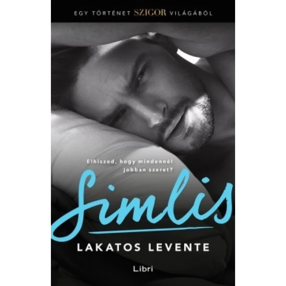 Lakatos Levente - Simlis - Egy történet a Szigor világából
