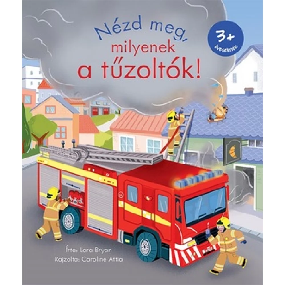 Lara Bryan - Nézd meg milyenek a tűzoltók!