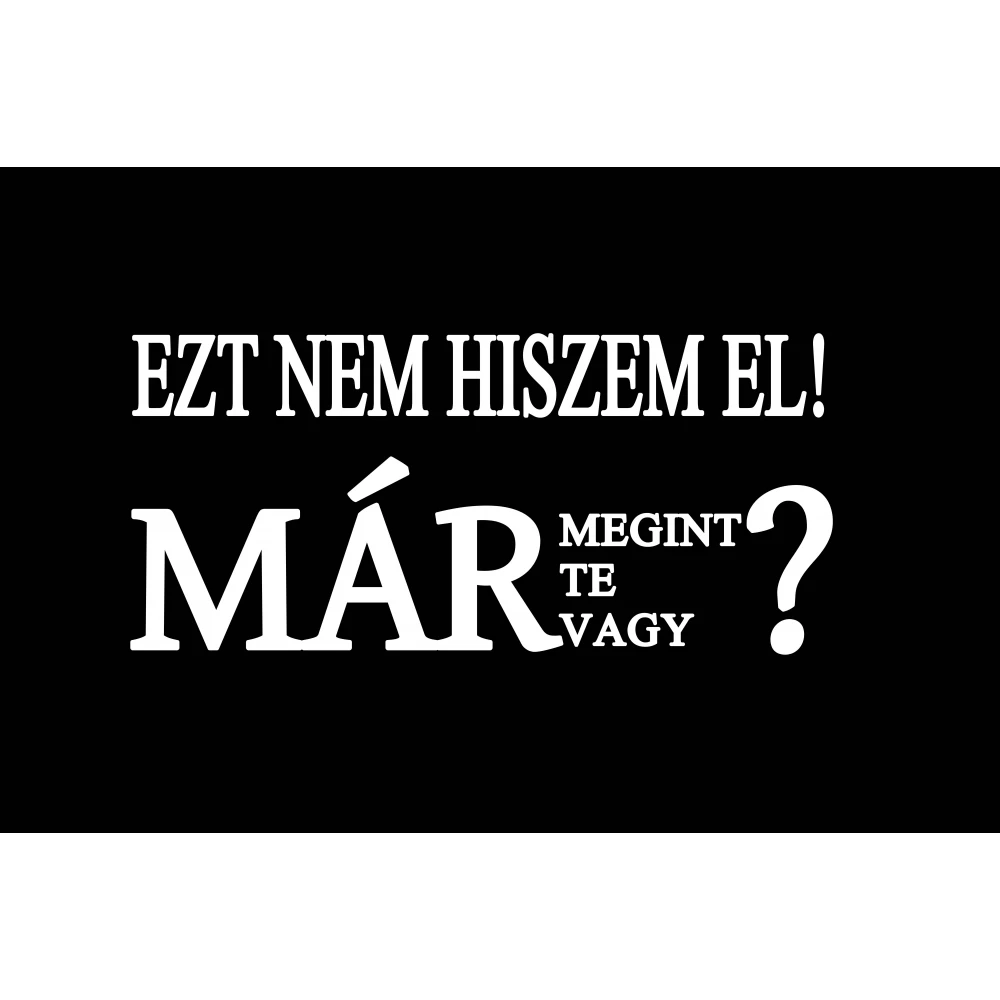 Lábtörlő Már megint Te vagy?