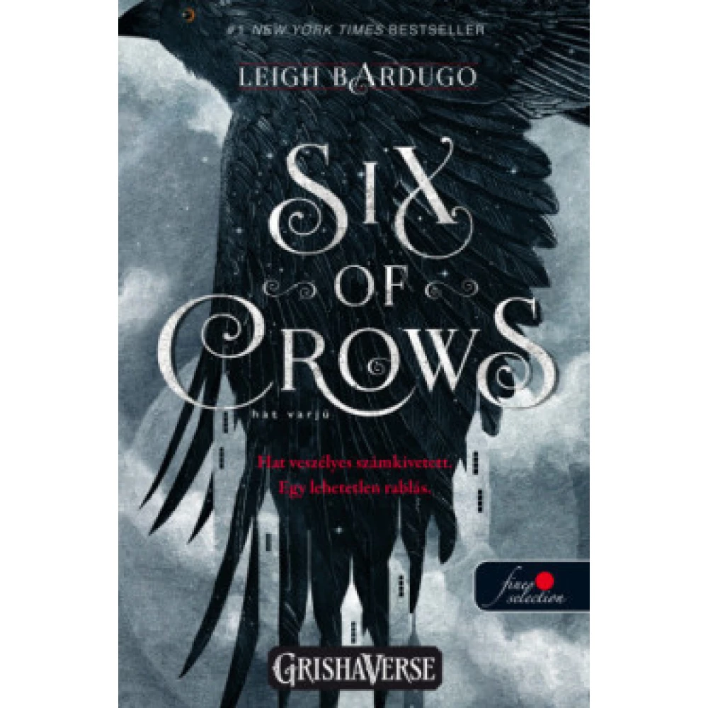 Leigh Bardugo - Hat varjú 1. (Vörös pöttyös könyvek)