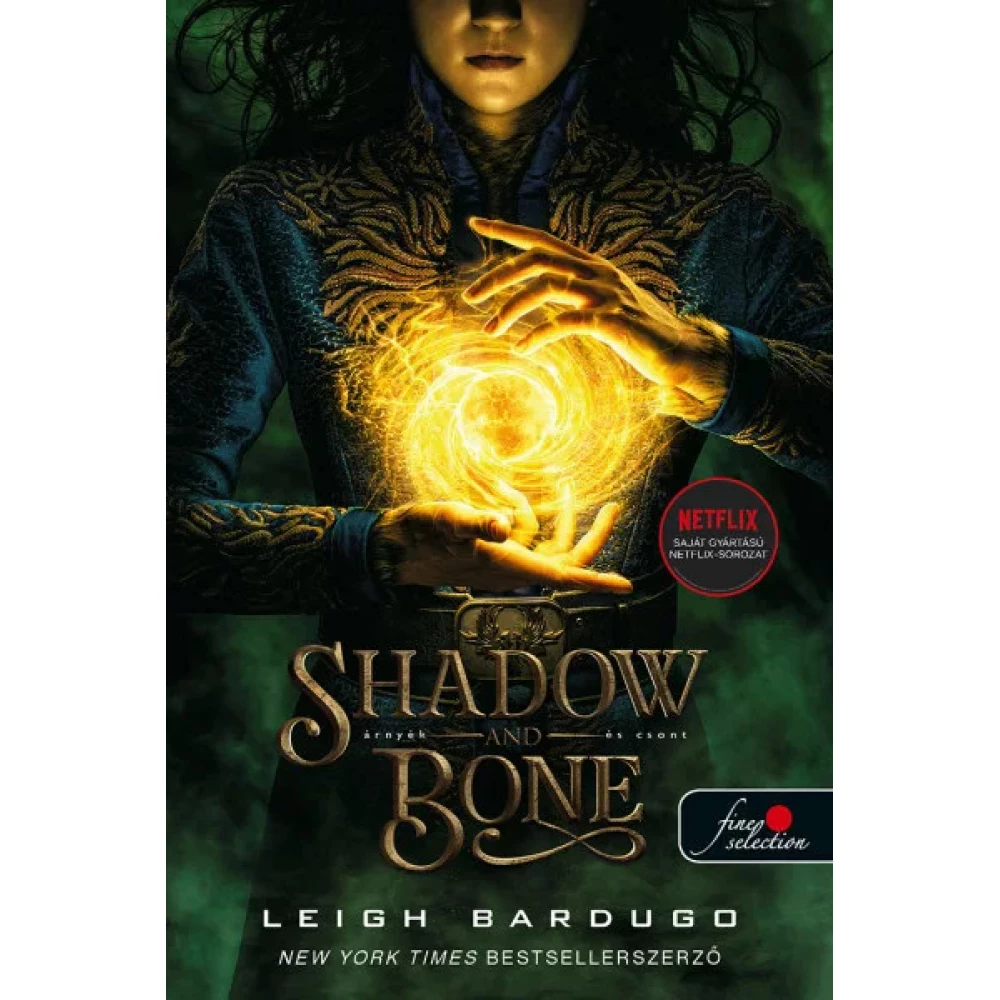 Leigh Bardugo - Shadow and Bone - Árnyék és csont (Grisha trilógia 1.)