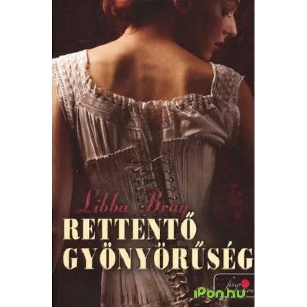 Libba Bray - Rettentő gyönyörűség