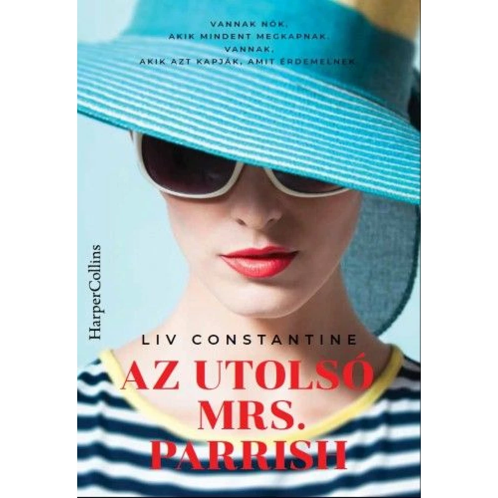 Liv Constantine - Az utolsó Mrs. Parrish