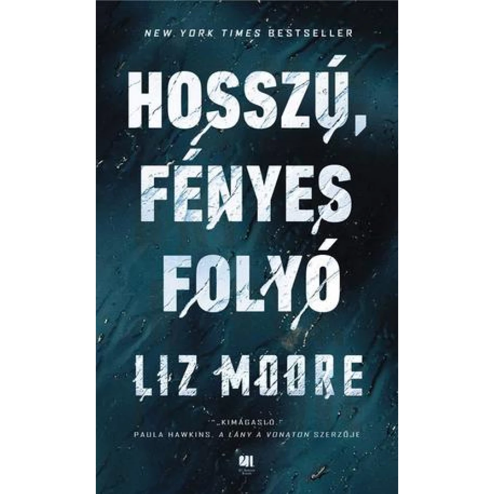 Liz Moore - Hosszú fényes folyó
