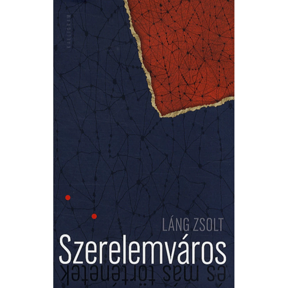 Láng Zsolt - Szerelemváros és más történetek