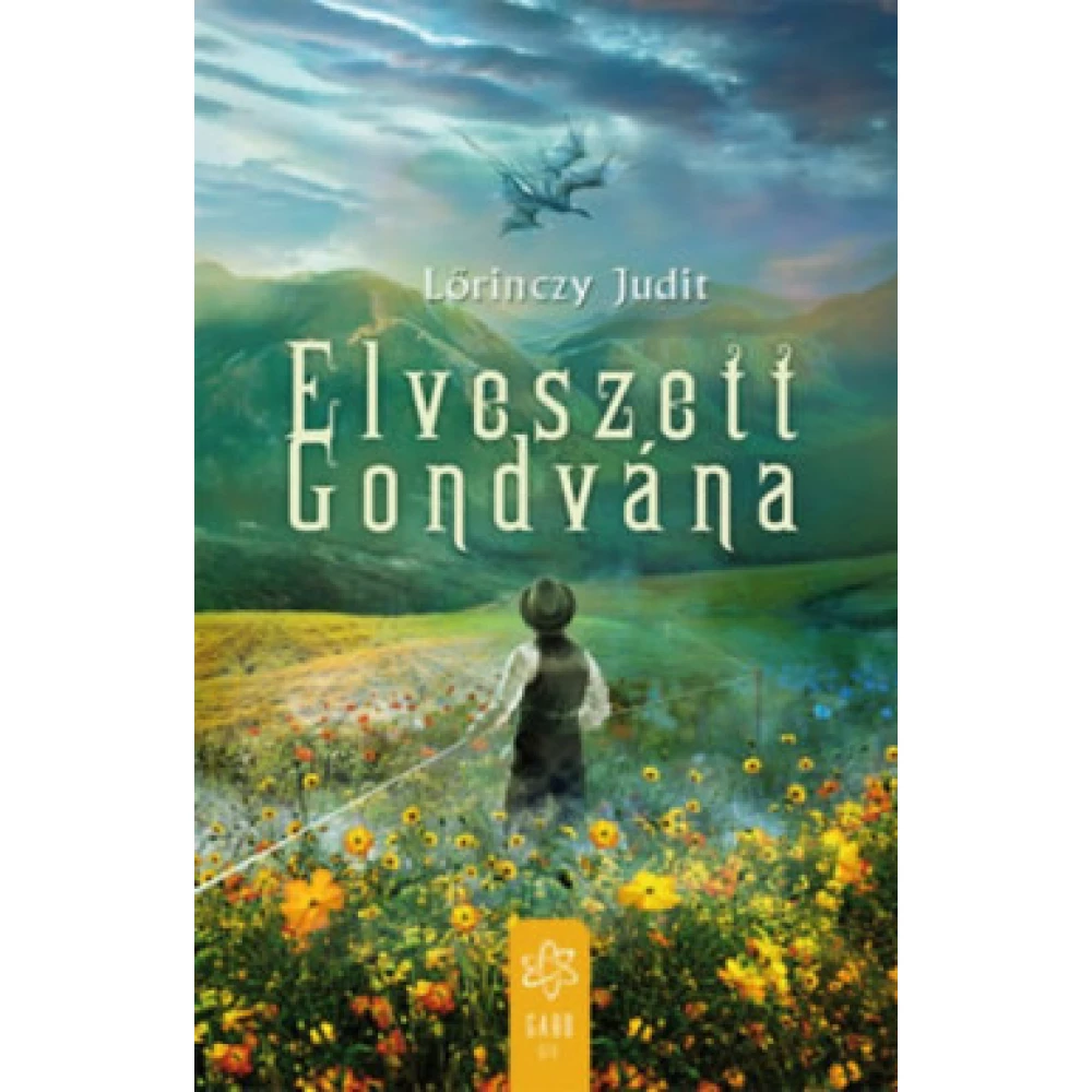 Lőrinczy Judit - Elveszett Gondvána