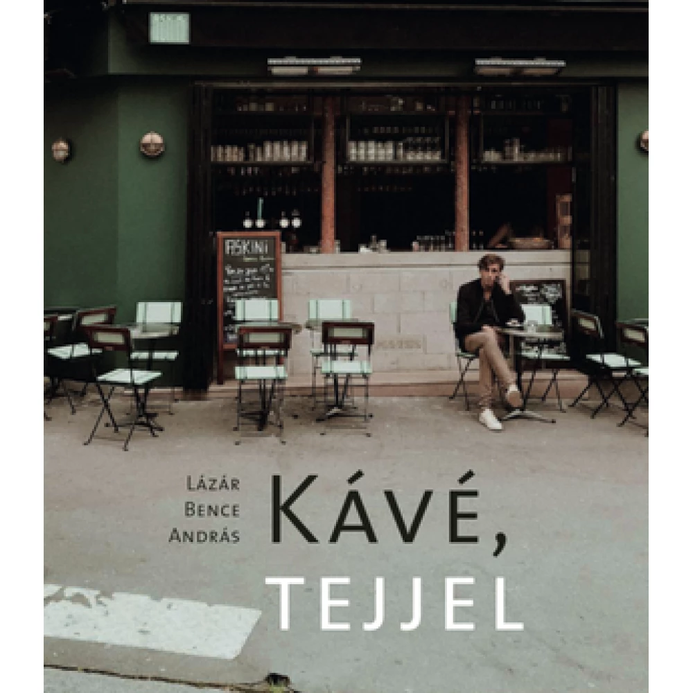 Lázár Bence András - Kávé tejjel