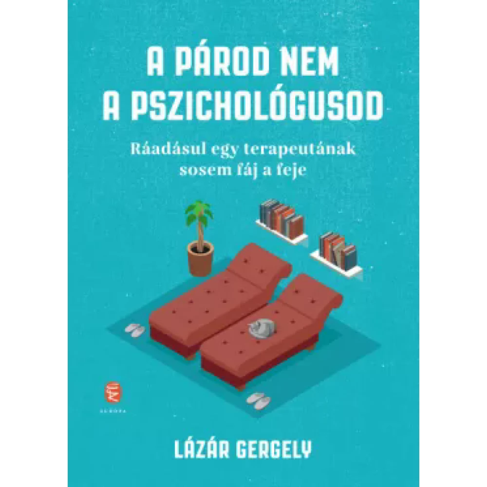 Lázár Gergely - A párod nem a pszichológusod