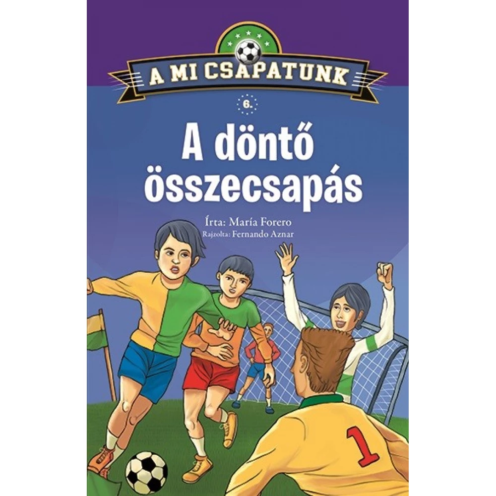María Forero - A mi csapatunk 6. - A döntő összecsapás