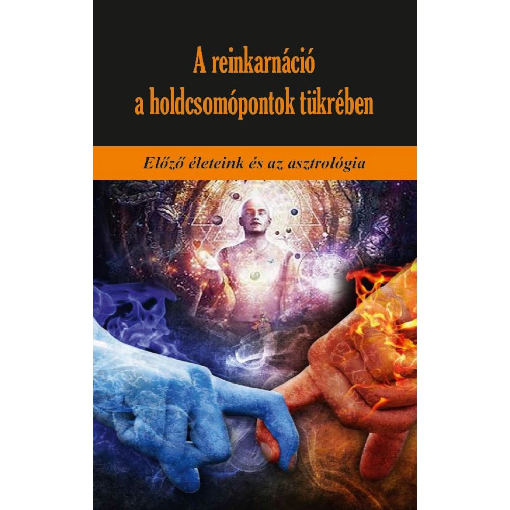Martin Schulman - A reinkarnáció a holdcsomópontok tükrében