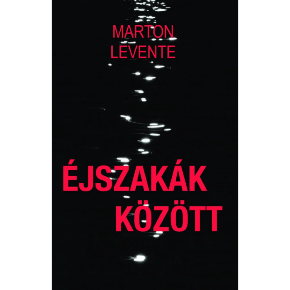 Marton Levente - Éjszakák között