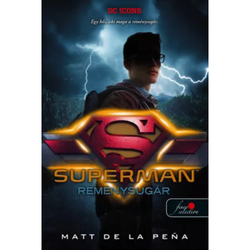 Matt de la Pena - Superman - Reménysugár - DC Legendák 4.