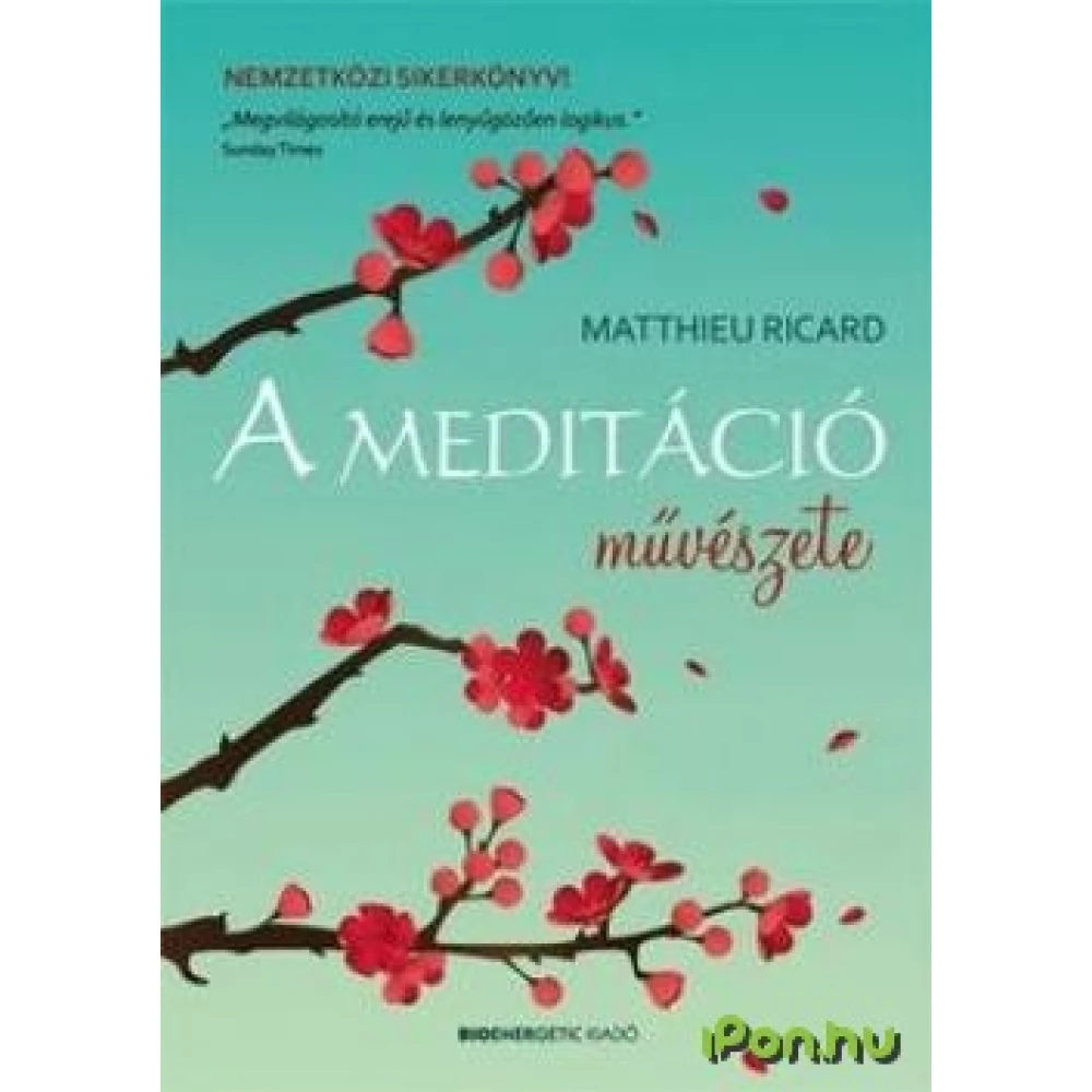 Matthieu Ricard - A meditáció művészete