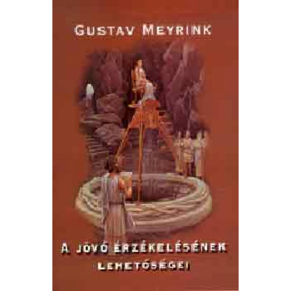 Meyrink Meyrink - A jövő érzékelésének lehetőségei