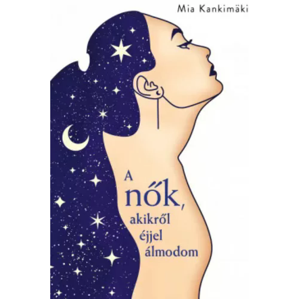 Mia Kankimaki - A nők akikről éjjel álmodom