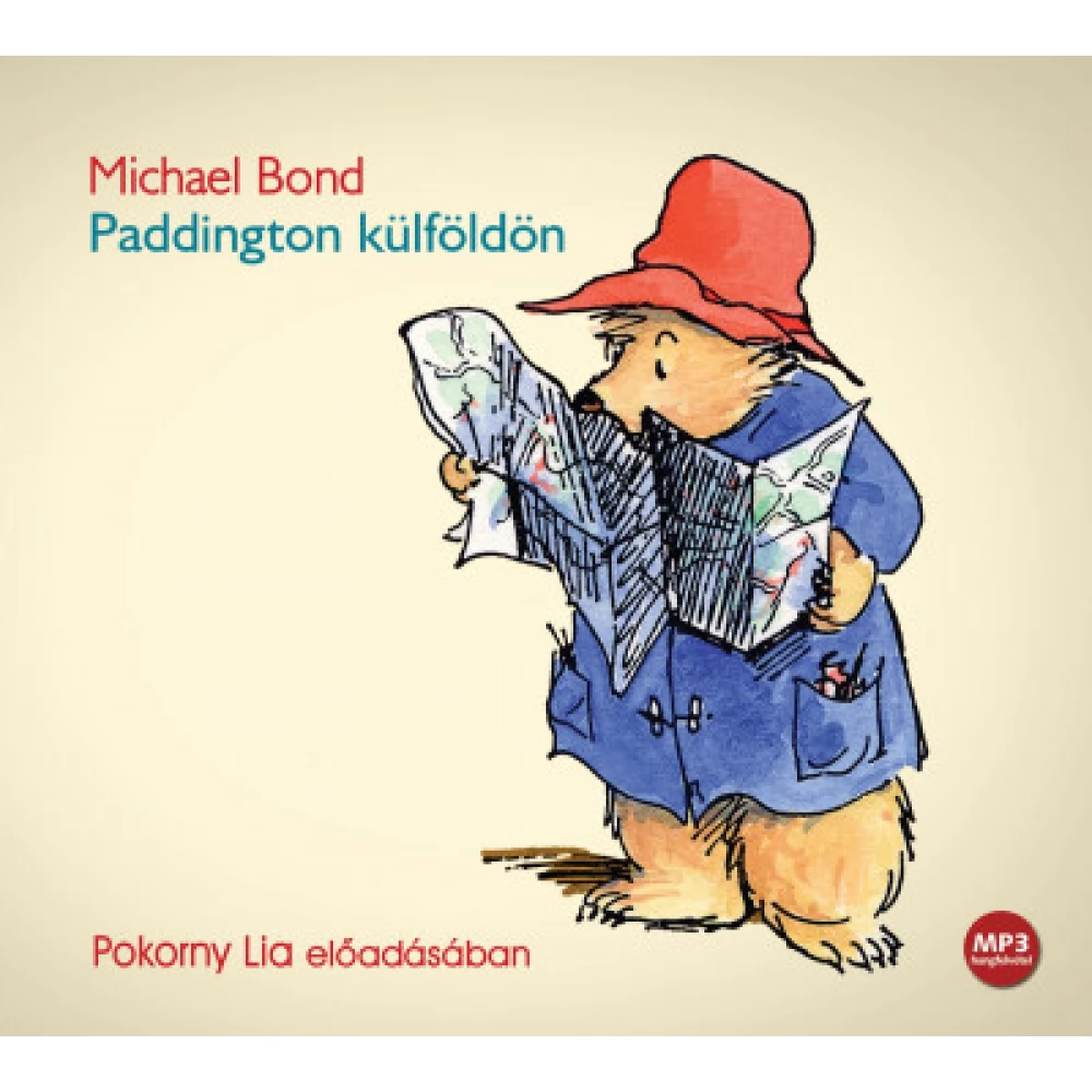 Michael Bond - Pokorny Lia - Paddington külföldön - Hangoskönyv