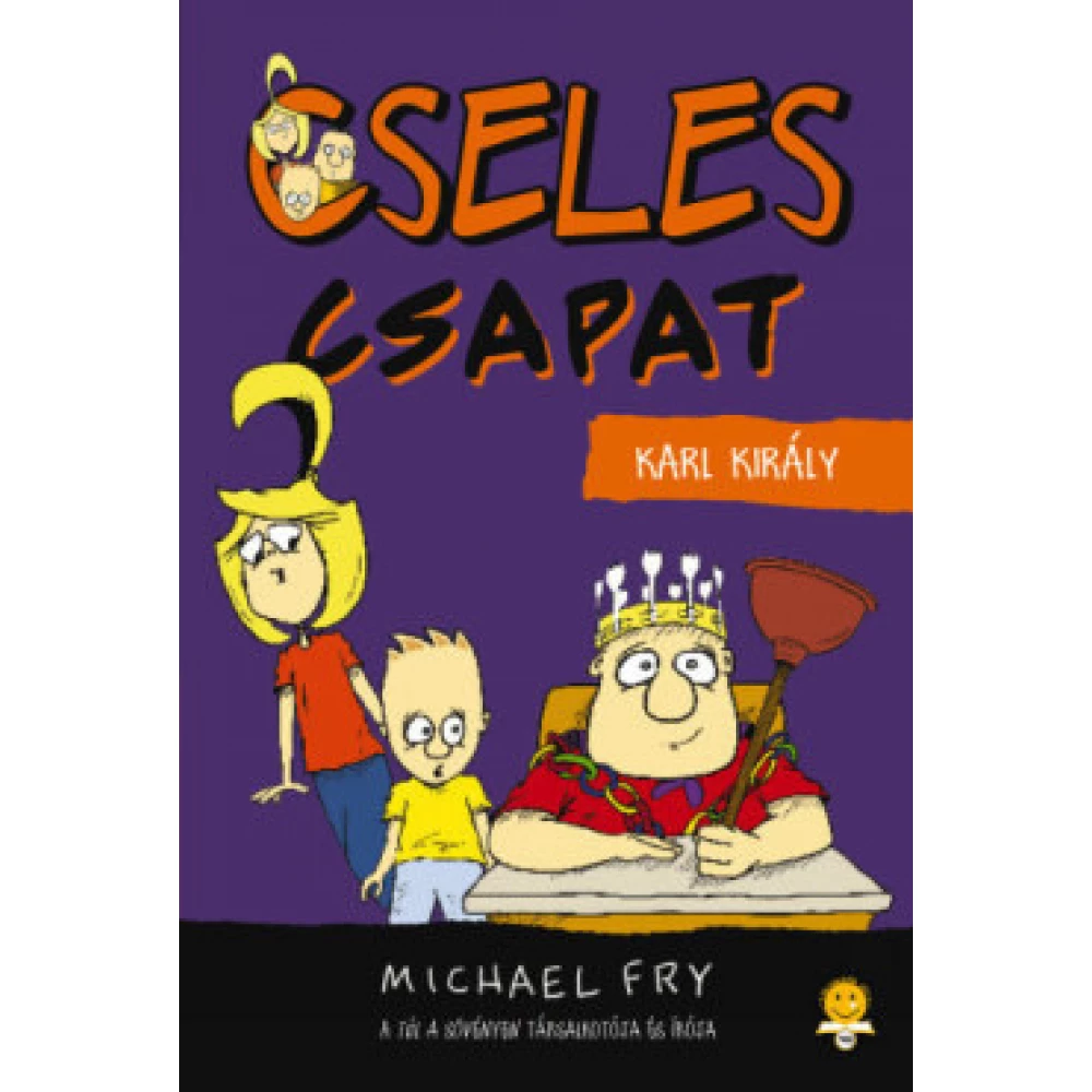 Michael Fry - Karl a király - Cseles csapat 3.