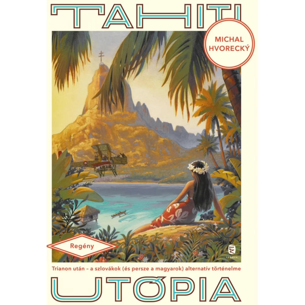 Michal Hvorecky - Tahiti utópia