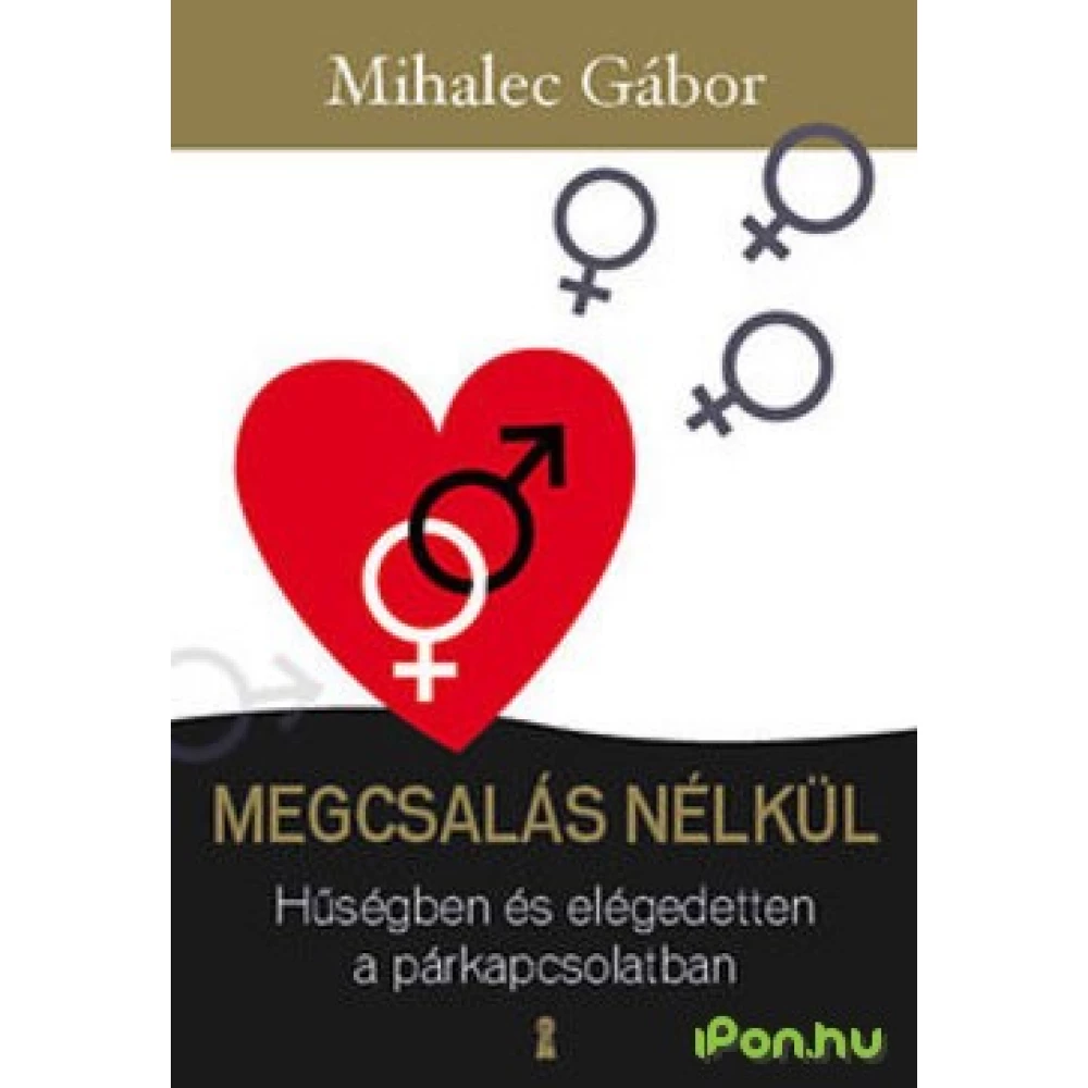 Mihalec Gábor - Megcsalás nélkül