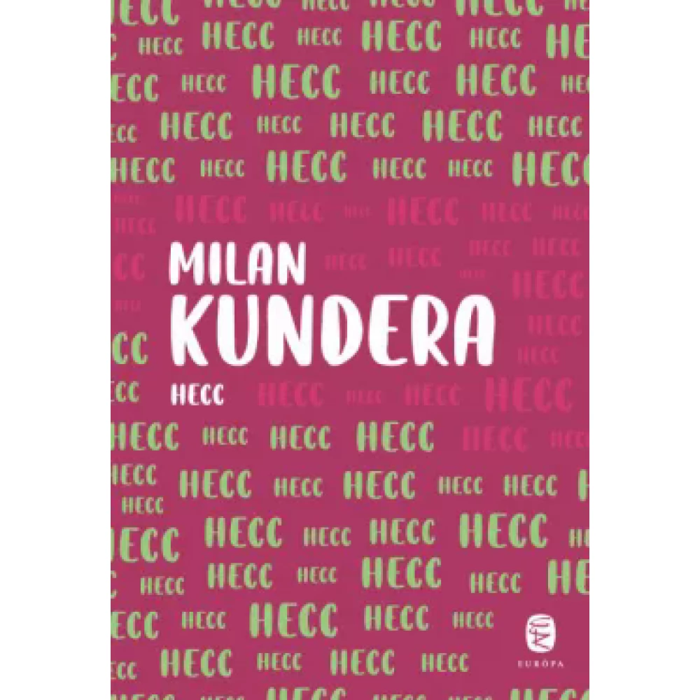 Milan Kundera - Hecc