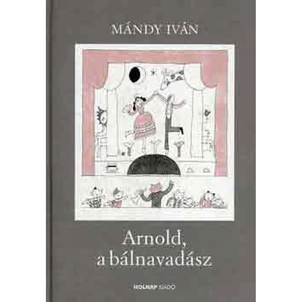 Mándy Iván - Arnold a bálnavadász