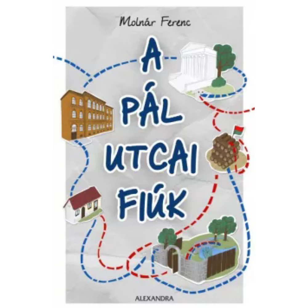 Molnár Ferenc - A Pál utcai fiúk (2023) (Alexandra Kiadó)
