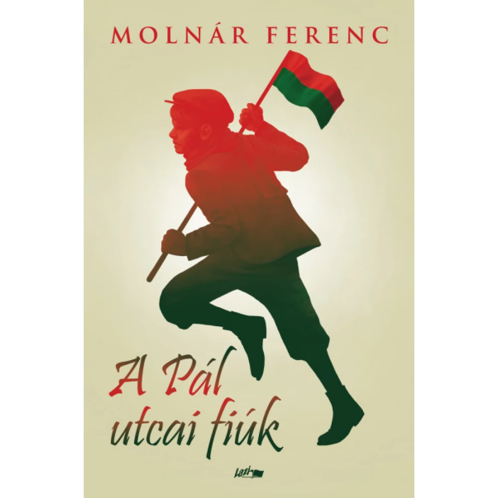 Molnár Ferenc - A Pál utcai fiúk