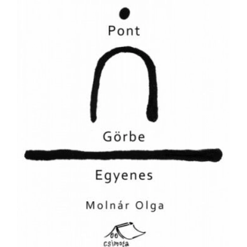 Molnár Olga - Pont - Görbe - Egyenes