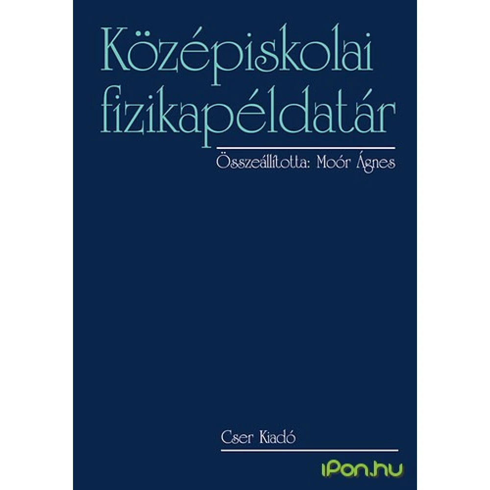 Moór Ágnes - Középiskolai fizikapéldatár 15. kiadás