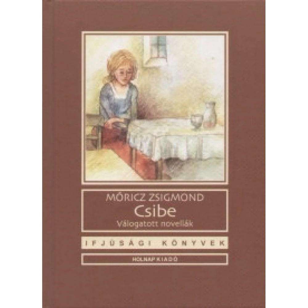 Móricz Zsigmond - Csibe - Válogatott novellák