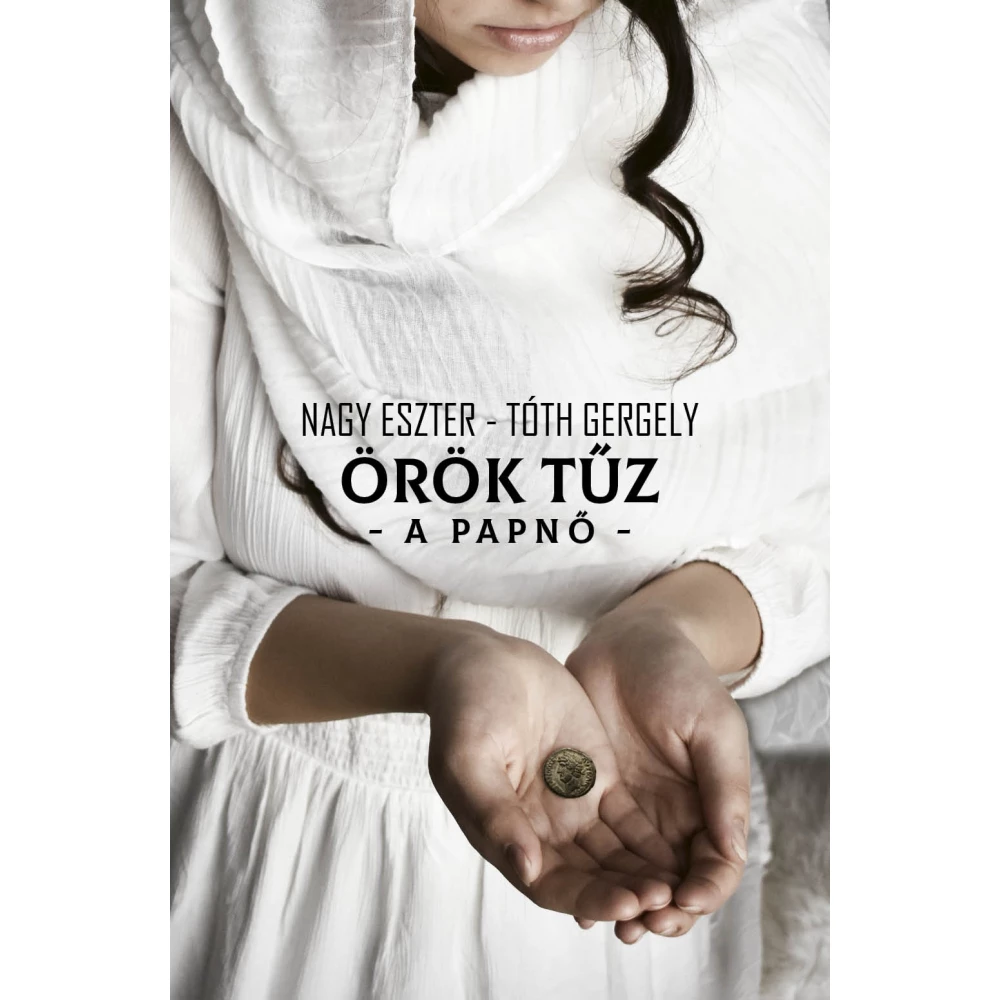 Nagy Eszter - Örök tűz - A papnő
