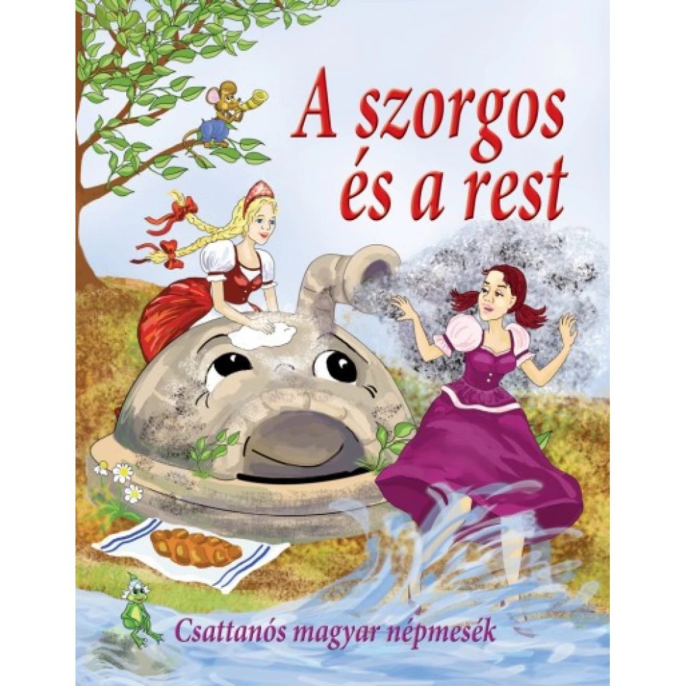 Nagy Éva - A szorgos és a rest - Csattanós magyar népmesék (2016)
