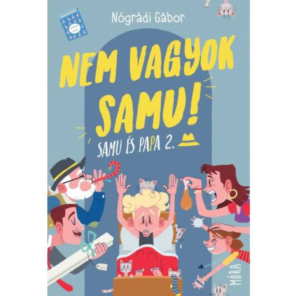 Nógrádi Gábor - Nem vagyok Samu! - Samu és Papa 2.
