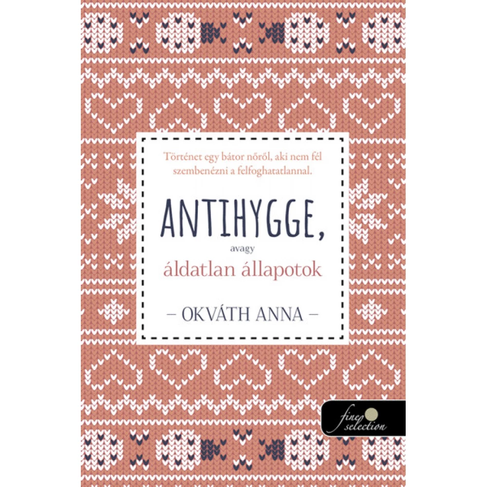 Okváth Anna - Antihygge avagy áldatlan állapotok