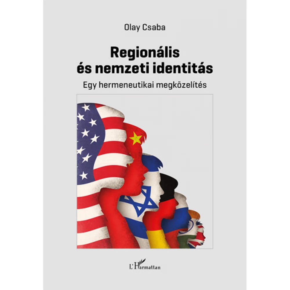 Olay Csaba - Regionális és nemzeti identitás - Egy hermeneutikai megközelítés
