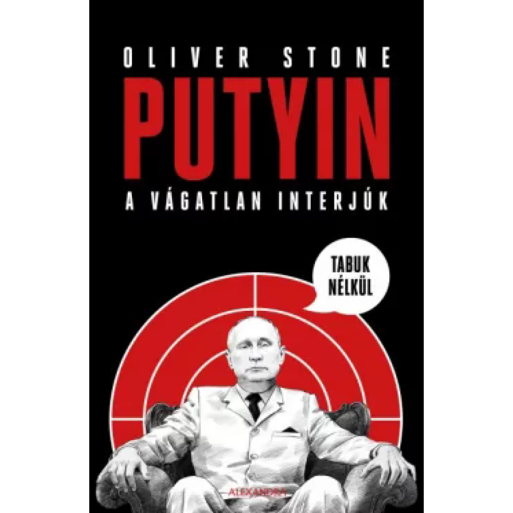 Oliver Stone - Putyin tabuk nélkül - A vágatlan interjúk