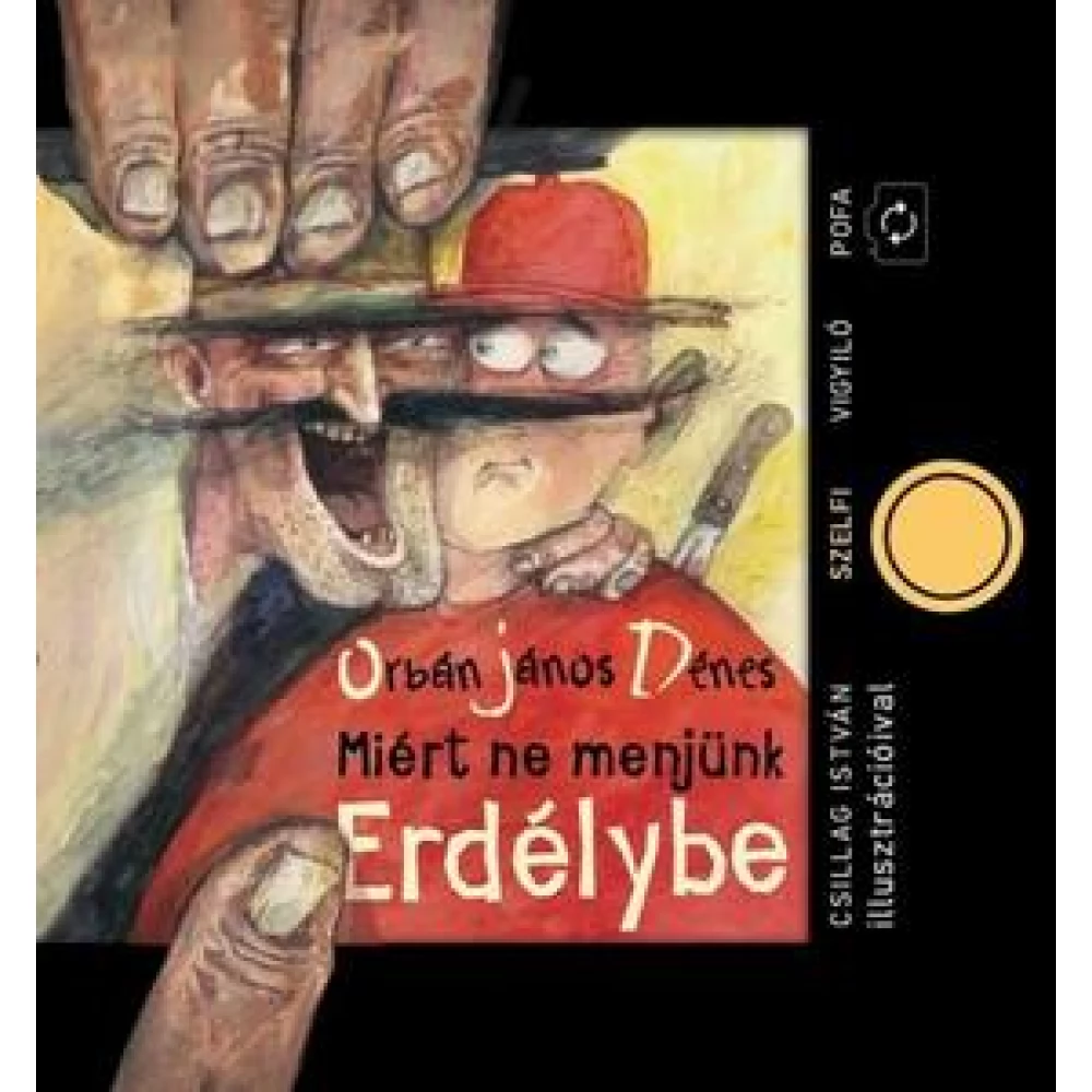 Orbán János Dénes - Miért ne menjünk Erdélybe