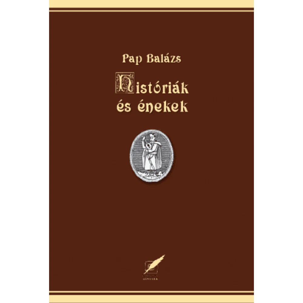 Pap Balázs - Históriák és énekek