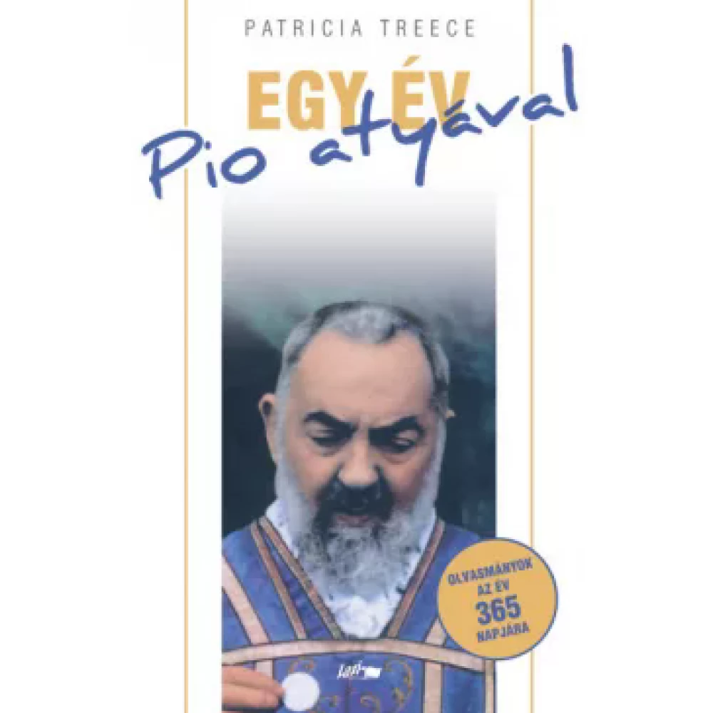 Patricia Treece - Egy év Pio atyával