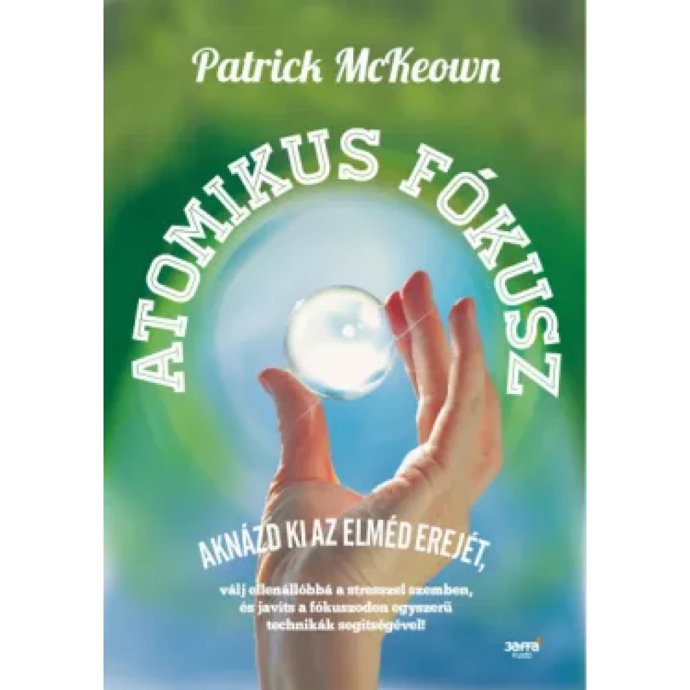 Patrick Mckeown - Atomikus fókusz